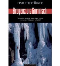 Eisklettern Eiskletterführer Bregenz bis Garmisch Panico Alpinverlag