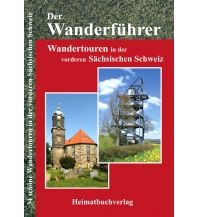 Wanderführer Michael Bellmann - Der Wanderführer Vordere Sächsische Schweiz Heimatbuchverlag