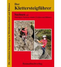 Via ferrata Guides Der Klettersteigführer - Sachsen mit Brandenburg, Thueringen, Sachsen-Anhalt, Franken und Böhmen Heimatbuchverlag