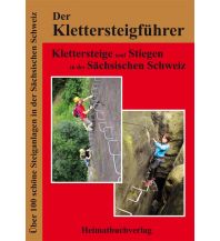 Via ferrata Guides Der Klettersteigführer - Klettersteige und Stiegen in der Sächsischen Schweiz Heimatbuchverlag