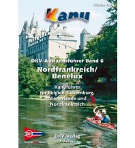 Canoeing DKV-Auslandsführer Band 6 Nordfrankreich / Benelux Deutscher Kanusportverband DKV