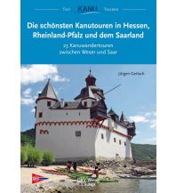 Kanusport Die schönsten Kanutouren in Hessen, Rheinland-Pfalz und dem Saarland Deutscher Kanusportverband DKV