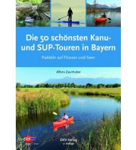 Kanusport Die 50 schönsten Kanu- und SUP-Touren in Bayern Deutscher Kanusportverband DKV