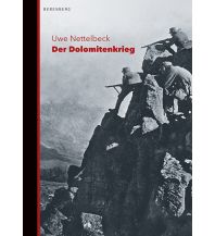 Climbing Stories Der Dolomitenkrieg Berenkamp Buch- und Kunstverlag