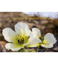 Nature and Wildlife Guides Blumen des arktischen Nordens Stange Rolf