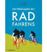 Cycling Stories Die Philosophie des Radfahrens Mairisch verlag