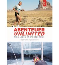 Laufsport und Triathlon Abenteuer Unlimited: Mein Leben im Grenzbereich Sportwelt Verlag