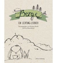 Bergerzählungen Pöschl Kristina, Eva Bauernfeind - Berge: Ein Lichtung-Lesebuch Lichtung Verlag