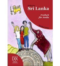 Reiseführer Weltreise Sri Lanka: FReiheit für Amila DIX Verlag