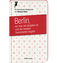 Travel Guides Berlin, wo man am klügsten ist und die meisten Dummheiten begeht … Steffen GmbH