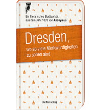 Reiseführer Dresden, wo so viele Merkwürdigkeiten zu sehen sind Steffen GmbH