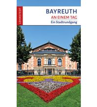 Travel Guides Bayreuth an einem Tag Lehmstedt Verlag Leipzig