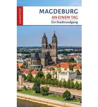 Travel Guides Magdeburg an einem Tag Lehmstedt Verlag Leipzig