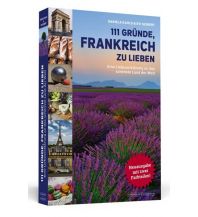 Reiseführer Frankreich 111 Gründe, Frankreich zu lieben Schwarzkopf & Schwarzkopf