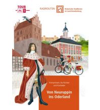 Radrouten durch historische Stadtkerne im Land Brandenburg Route 1 - Von Neuruppin ins Oderland Terra Press
