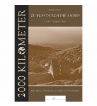 Bergerzählungen 2000 Kilometer - Zu Fuss durch die Anden Edition Winterwork