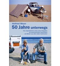 Travel Writing Helfried Weyer ? 50 Jahre unterwegs Tecklenborg Verlag