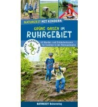 Hiking with kids Naturzeit mit Kindern: Grüne Oasen im Ruhrgebiet Naturzeit Reiseverlag e.K.