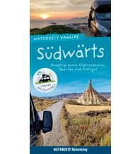 Campingführer Naturzeit Vanlife: Südwärts Naturzeit Reiseverlag e.K.
