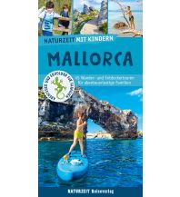 Wandern mit Kindern Naturzeit mit Kindern: Mallorca Naturzeit Reiseverlag e.K.