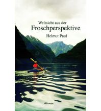 Kanusport Weltsicht aus der Froschperspektive Notschriften-Verlag