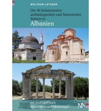 Travel Guides Albania Die 40 bekanntesten archäologischen und historischen Stätten in Albanien Nünnerich-Asmus Verlag & Media