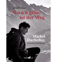 Climbing Stories Wo ich gehe, ist der Weg Semann Verlag Büttner