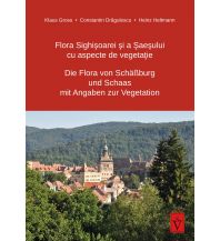 Nature and Wildlife Guides Die Flora von Schäßburg und Schaas mit Angaben zur Vegetation Schiller Verlag