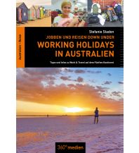 Travel Guides Working Holidays in Australien: Jobben und Reisen Down Under 360 Grad Medien