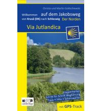 Long Distance Hiking Jakobsweg - Via Jutlandica Ostroute - von Schleswig über Kiel nach Lüb Gottschewski-Verlag