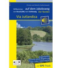 Jakobsweg - Via Jutlandica Der Norden - von Kruså / Flensburg nach Sch Gottschewski-Verlag