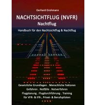 Training and Performance Nachtsichtflug (NVFR) Nachtflug Gerhard Grohmann