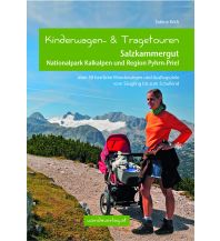 Hiking with kids Kinderwagen-Wanderungen Salzkammergut, Nationalpark Kalkalpen und Region Pyhrn-Priel Wanda Kampel Verlags KG
