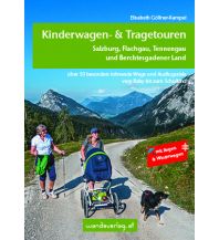 Hiking with kids Kinderwagen-Wanderungen Salzburg, Flachgau, Tennengau und Berchtesgadener Land Wanda Kampel Verlags KG