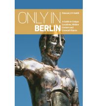 Travel Guides Smith Duncan J.D. - Only in Berlin Duncan J D Smith
