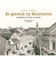 Illustrated Books Es geschah im Weinviertel Edition Winkler-Hermaden