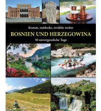 Illustrated Books Komm, entdecke, erzähle weiter BOSNIEN UND HERZEGOWINA Amel Salihbasic