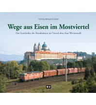 Eisenbahn Wege aus Eisen im Mostviertel Edition Winkler-Hermaden