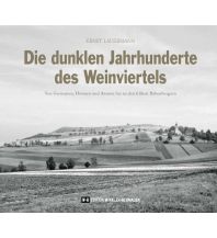 Reiseführer Die dunklen Jahrhunderte des Weinviertels Edition Winkler-Hermaden
