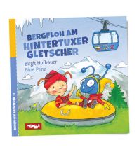 Kinderbücher und Spiele Bergfloh am Hintertuxer Gletscher Bergfloh Verlag
