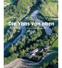 Bildbände Die Ybbs von oben Edition Winkler-Hermaden