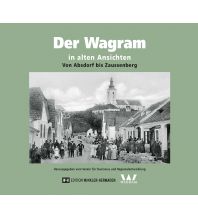 Der Wagram in alten Ansichten Edition Winkler-Hermaden