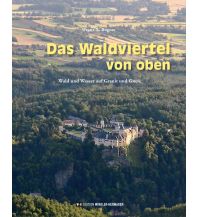 Bildbände Das Waldviertel von oben Edition Winkler-Hermaden