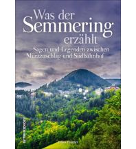 Bergerzählungen Was der Semmering erzählt Sutton Verlag GmbH