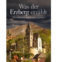 Bergerzählungen Was der Erzberg erzählt Sutton Verlag GmbH