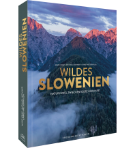 Illustrated Books Wildes Slowenien Frederking & Thaler Verlag GmbH