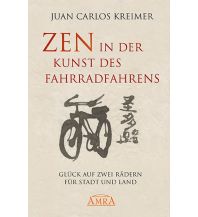 Cycling Guides Zen in der Kunst des Fahrradfahrens Amra Verlag