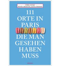 Travel Guides France 111 Orte in Paris, die man gesehen haben muss Emons Verlag