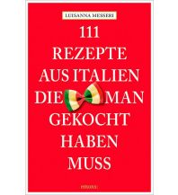 Kochbücher 111 Rezepte aus Italien, die man gesehen haben muss Emons Verlag