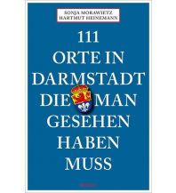 Reiseführer Deutschland 111 Orte in Darmstadt, die man gesehen haben muss Emons Verlag